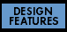 Design Features